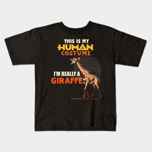 This Is My Human Costume Im Really A Giraffe Halloween Kids T-Shirt